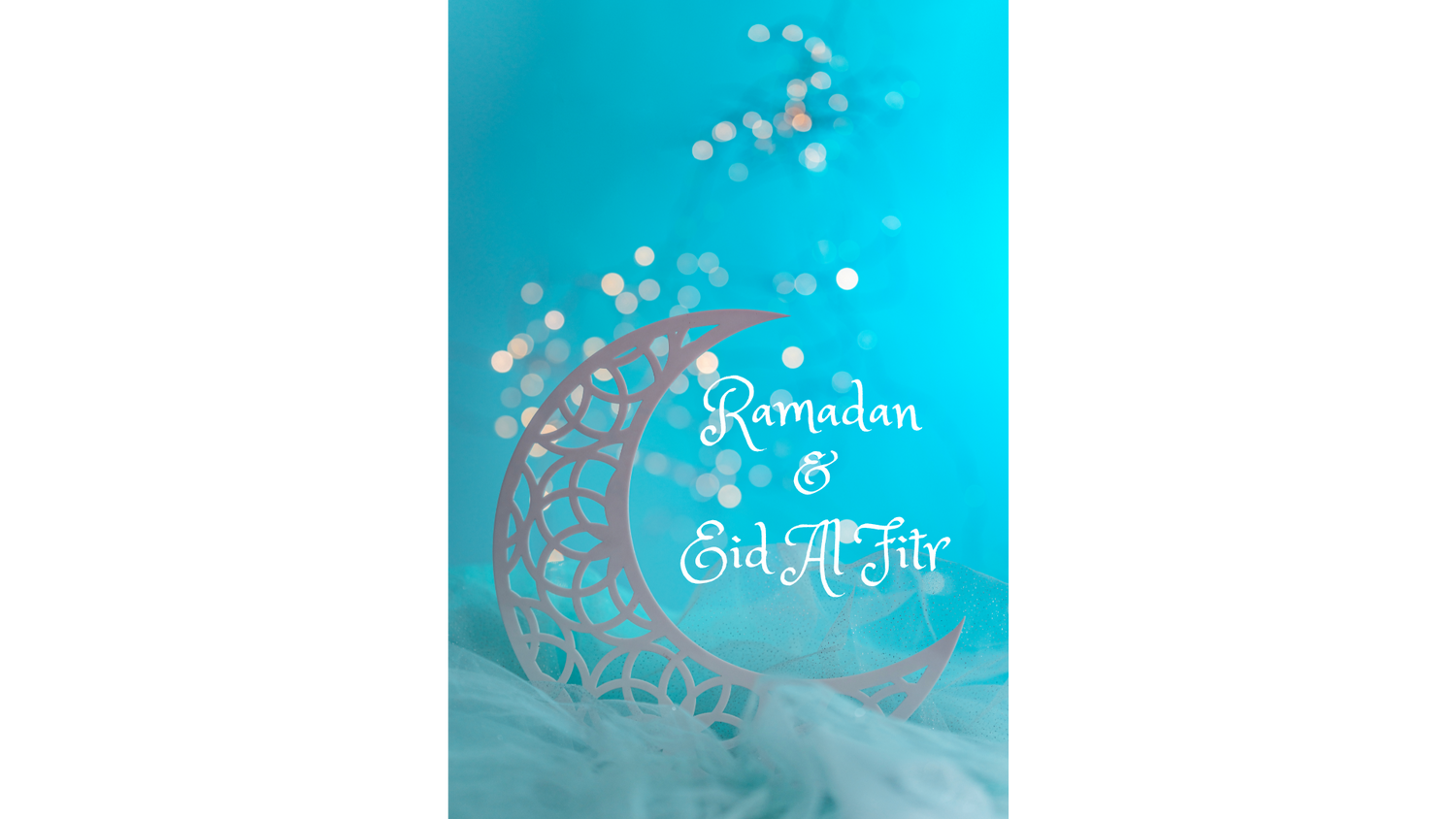 Ramadan & Eid Al Fitr